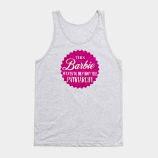 This Barbie wants to destroy the Patriarchy! Tank Top